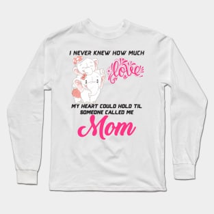 I never knew how much love my heart could hold Long Sleeve T-Shirt